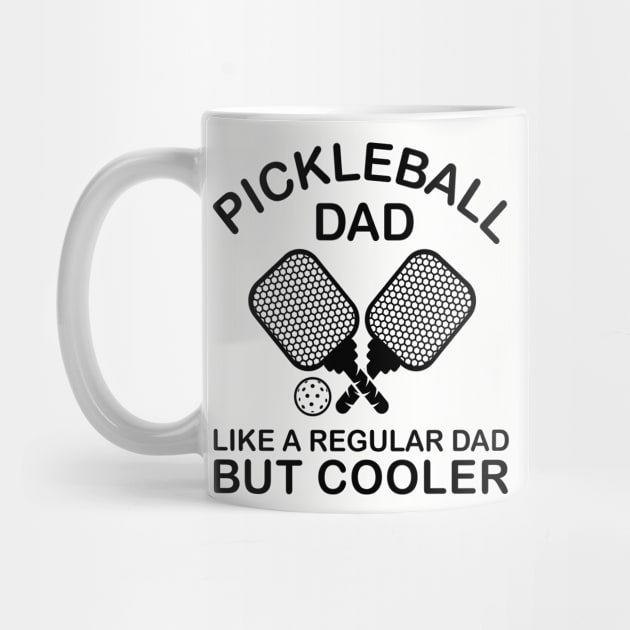 Funny Quote Pickleball Dad Like A Regular Dad But Cooler by stonefruit